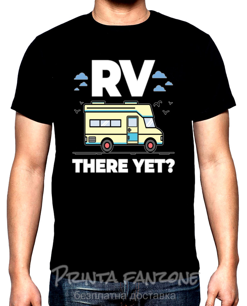 Тениски RV there yet?, мъжка тениска за къмпинг, 100% памук, S до 5XL